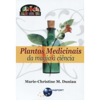 Plantas Medicinais. Da Mágia à Ciência - 1