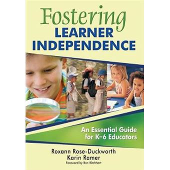 Fostering Learner Independence - An Essential Guide for K-6 Educators - Paperback - 2008 - 1
