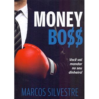 Money Boss. Você Vai Mandar No Seu Dinheiro - 1