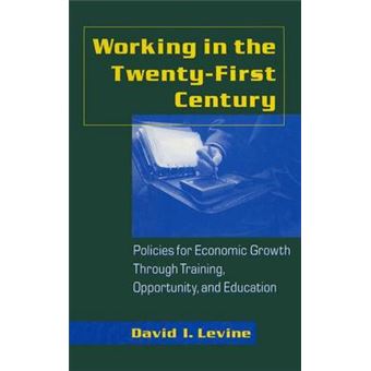 Working in the Twenty-First Century - Policies for Economic Growth Through Training, Opportunity, and Education - Hardback - 1998 - 1