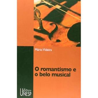 Romantismo E O Belo Musical, O - 1