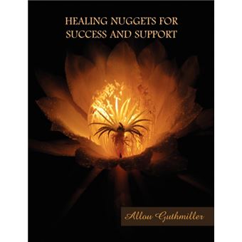 healing Nuggets For Success And Support Paperback - - 1
