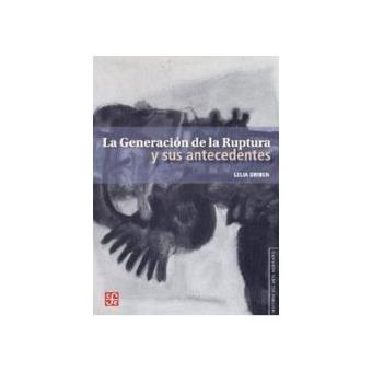 La Generacin de la Ruptura y Sus Antecedentes Lelia Driben - Capa Mole ...