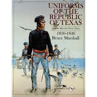 Uniforms Of The Republic Of Texas - 1