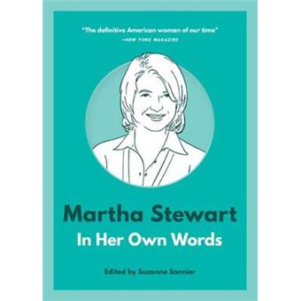Martha Stewart In Her Own Words In Their Own Words - 1