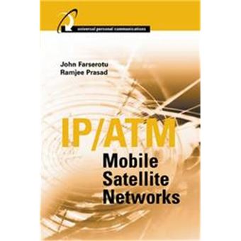 Ip/Atm Mobile Satellite Networks, Artech House Universal Personal Communications Series - 1
