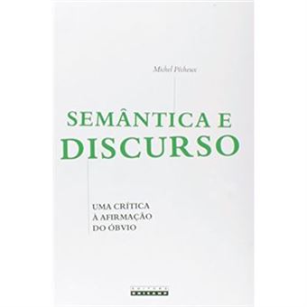 Semântica E Discurso. Uma Crítica A Afirmação Do Óbvio - 1