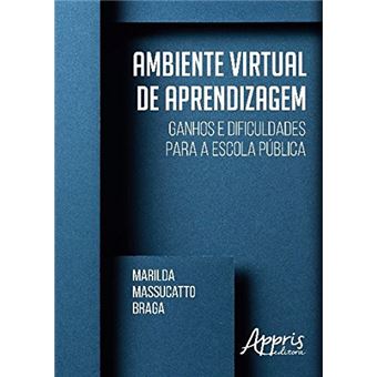 Ambiente Virtual de Aprendizagem. Ganhos e Dificuldades Para a Escola Pública - 1