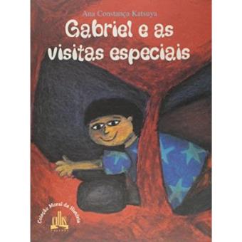 Gabriel E As Visitas Especiais - Coleção Moral Da História - 1