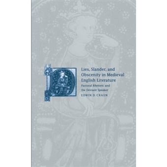 Lies, Slander and Obscenity in Medieval English Literature - Pastoral Rhetoric and the Deviant Speaker - Hardback - 1997 - 1