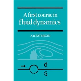 A First Course In Fluid Dynamics - 1