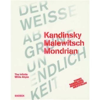 The Infinite White Abyss - Kandinsky Malevitch Mondrian - Paperback - 2014 - 1