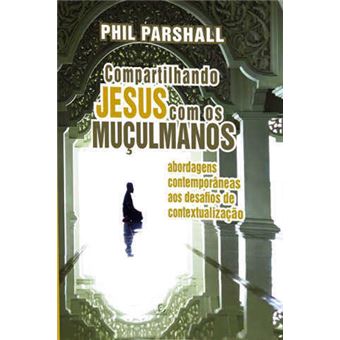 Compartilhando Jesus com Os Muculmanos - 1