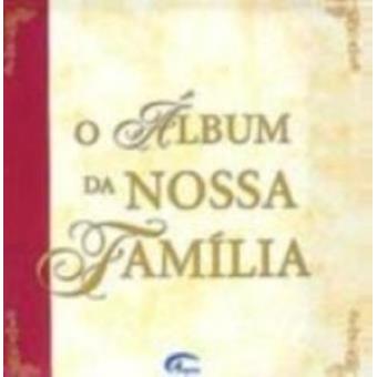 O Álbum da Nossa Família - 1