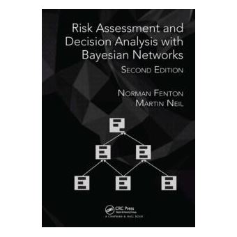 Risk Assessment And Decision Analysis With Bayesian Networks - 1