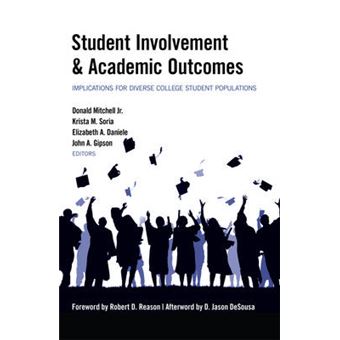 Student Involvement  Academic Outcomes Implications For Diverse College Student Populations 2 Equity In Higher Education Theory, Policy, And Praxis - 1