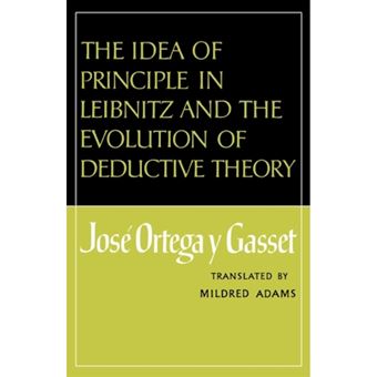 The Idea of Principle in Leibnitz and the Evolution of Deductive Theory - Paperback - 1971 - 1