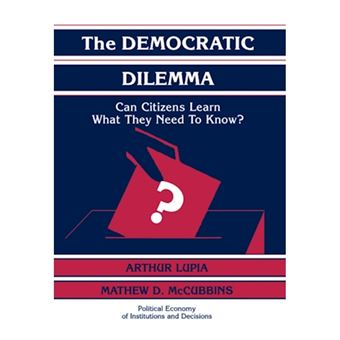 The Democratic Dilemma - Can Citizens Learn What They Need to Know? - Hardback - 1998 - 1
