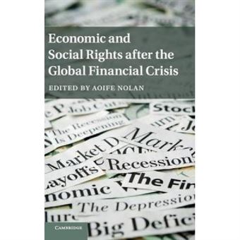 Economic And Social Rights After The Global Financial Crisis - [Version Originale] - 1