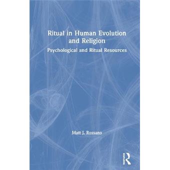 Ritual In Human Evolution And Religion Psychological And Ritual Resources - 1