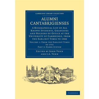 Alumni Cantabrigienses - A Biographical List of All Known Students, Graduates and Holders of Office at the University of Cambridge, from the Earliest Times to 1900 - Paperback - 2011 - 1