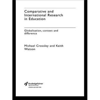 Comparative and International Research in Education - Globalisation, Context and Difference - Paperback - 2003 - 1