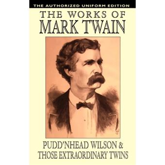 Pudd'nhead Wilson and Those Extraordinary Twins - The Authorized Uniform Edition - Paperback / softback - 2003 - 1