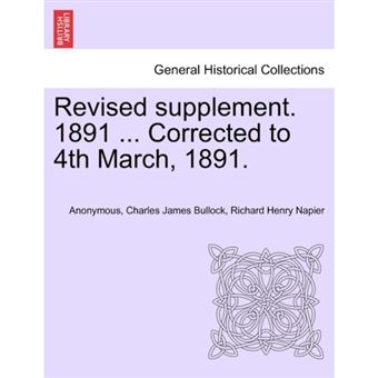 Revised Supplement. 1891 ... Corrected to 4th March, 1891. - Paperback / softback - 2011 - 1