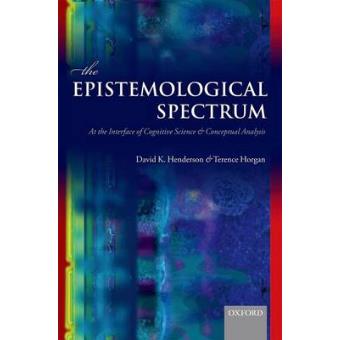 The Epistemological Spectrum - At the Interface of Cognitive Science and Conceptual Analysis - Paperback - 2013 - 1