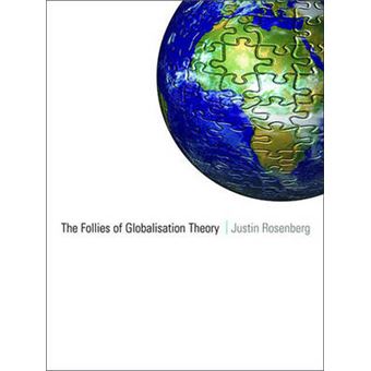 The Follies Of Globalisation Theory Polemical Essays - 1