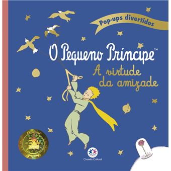 O Pequeno Príncipe - a Virtude da Amizade - 1