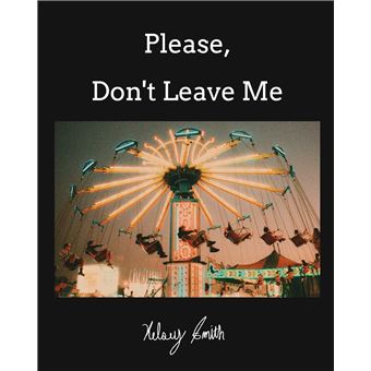 Please, Don't Leave Me - 1