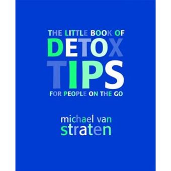 The Little Book Of Detox Tips For People On The Go - [Livre En Vo] - 1