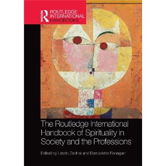 The Routledge International Handbook Of Spirituality In Society And The Professions - 1