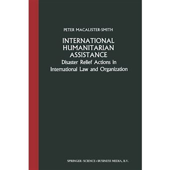 International Humanitarian Assistance - Disaster Relief Actions in International Law and Organization - Paperback - 1985 - 1