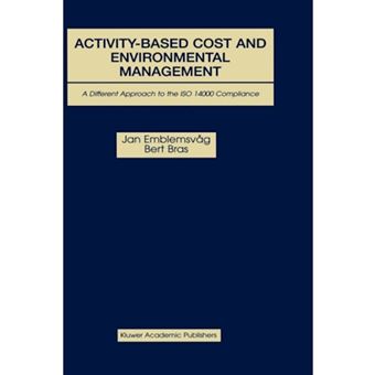 Activity-Based Cost and Environmental Management - A Different Approach to ISO 14000 Compliance - Hardback - 2000 - 1