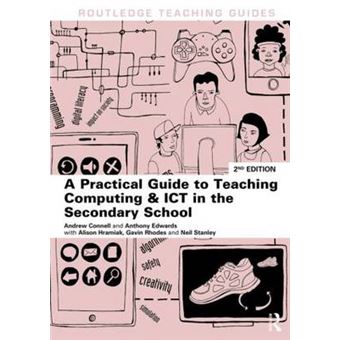 A Practical Guide to Teaching Computing and ICT in the Secondary School - Paperback - 2013 - 1