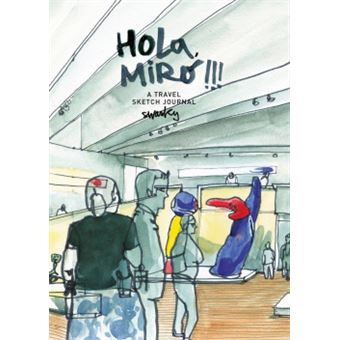 Hola Miró: A Travles Sketch Journal - 1