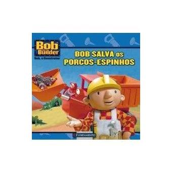 o Bob Construtor. Bob Salva os Porcos-Espinhos - 1