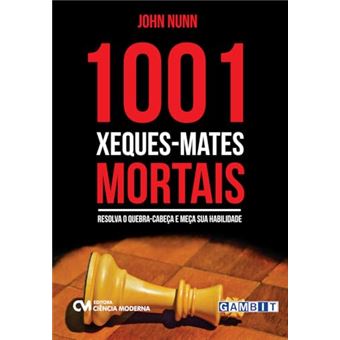 1001 Xeques-Mates Mortais-Resolva O Quebra-Cabeça E Meça Sua Habilidade - 1