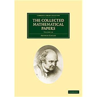 The Collected Mathematical Papers, Cambridge Library Collection - Mathematics - 1