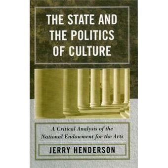The State and the Politics of Culture : A Critical Analysis of the National Endowment for the Arts - 1