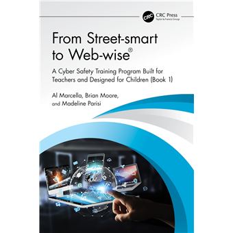 From Street-smart to Web-wise®: A Cyber Safety Training Program Built for Teachers and Designed for Children (Book 1) - 1