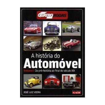 A Historia do Automovel - Da Pre-Historia Ao Final do Seculo Xix - V. - 1