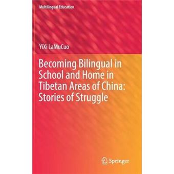 Becoming Bilingual In School And Home In Tibetan Areas Of China Stories Of Struggle 34 Multilingual Education - 1