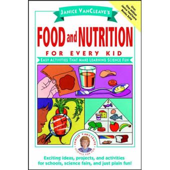 Janice VanCleave's Food and Nutrition for Every Kid - Easy Activities That Make Learning Science Fun - Paperback - 1999 - 1