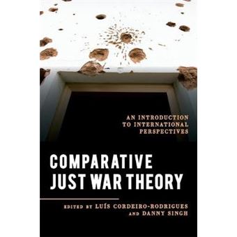 Comparative Just War Theory An Introduction to International Perspectives Explorations in Contemporary SocialPolitical Philosophy - 1