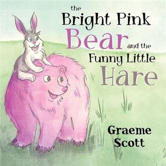 The Bright Pink Bear And The Funny Little Hare - 1