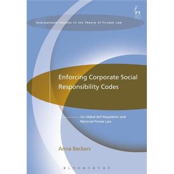 Enforcing Corporate Social Responsibility Codes : On Global Self-Regulation and National Private Law - 1