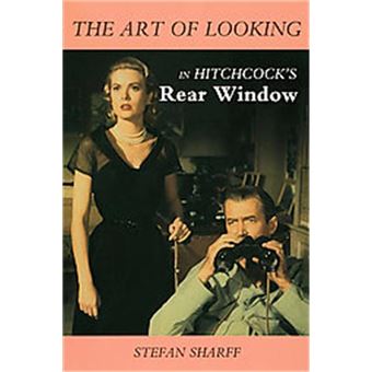 The Art Of Looking In Hitchcock'S Rear Window - 1
